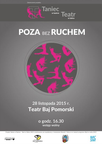 Zdjęcie: Toruń/Myśl w ruchu 2015: „Poza bezRUCHEM” – pokaz finałowy projektu „Taniec w Teatrze – Teatr w Tańcu 2015”