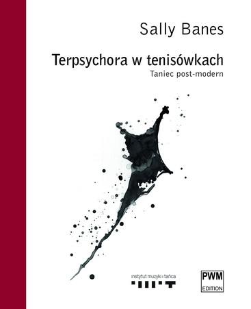 Zdjęcie: Polskie wydanie książki „Terpsychora w tenisówkach. Taniec post-modern” Sally Banes