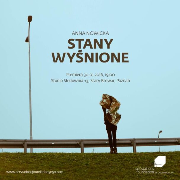Zdjęcie: Poznań: W sobotę premiera spektaklu Anny Nowickiej „Stany Wyśnione”