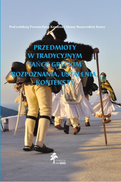 Zdjęcie: Ukazała się książka „Przedmioty w tradycyjnym tańcu greckim. Rozpoznania, ustalenia, konteksty”