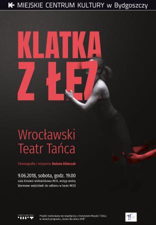 Zdjęcie: Scena dla tańca 2018: Ruszają pokazy spektaklu „Klatka z łez” Wrocławskiego Teatr Tańca
