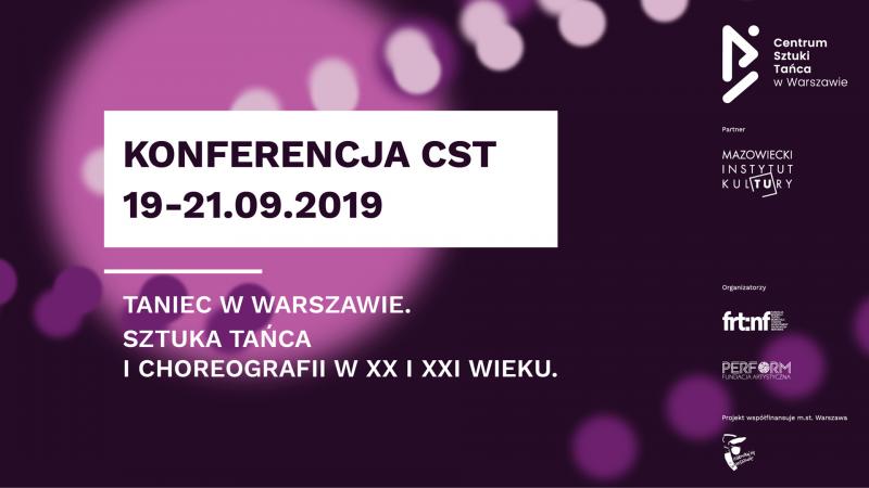 Zdjęcie: Konferencja CST 2019: „Taniec w Warszawie. Sztuka tańca i choreografii w XX i XXI wieku”