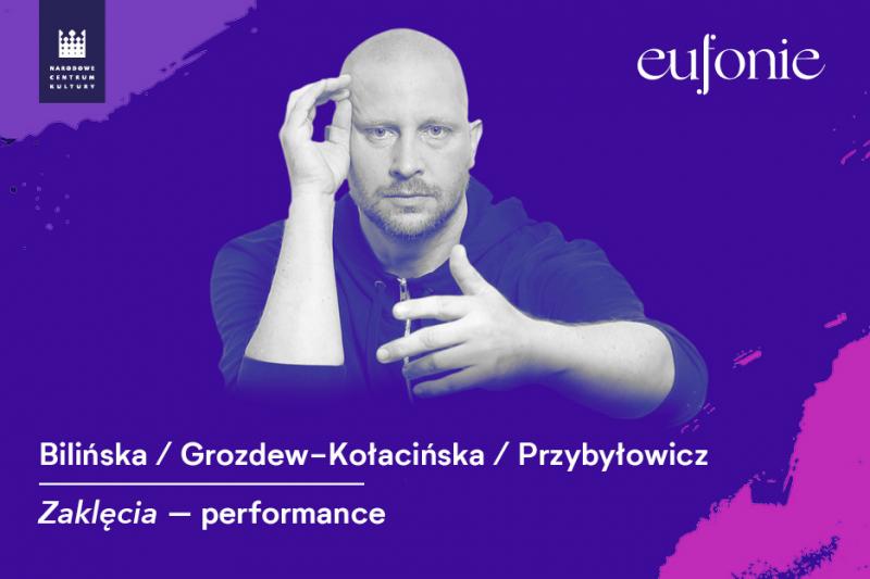 Zdjęcie: Warszawa: Performans „Zaklęcia” z chor. Jacka Przybyłowicza – prapremiera na festiwalu „Eufonie”