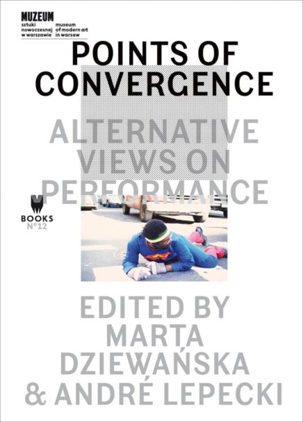 Zdjęcie: Points of Convergence. Alternative Views on Performance  book premiere and performance presentation