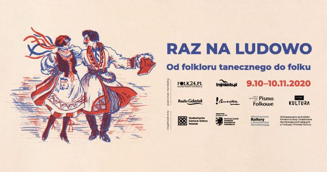 Zdjęcie: Gdańsk: Otwarcie wystawy „Raz na ludowo. Od folkloru tanecznego do folku”
