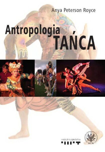 Zdjęcie: II edycja „Programu  wydawniczego”: Anya Peterson Royce „Antropologia tańca”