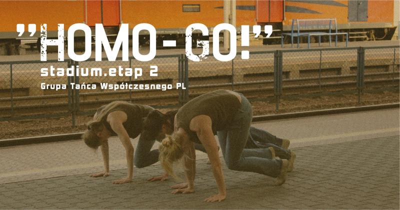 Zdjęcie: Lublin/GTWPL:  „Homo – GO!” stadium. etap 2 – premiera w choreografii Anny Żak