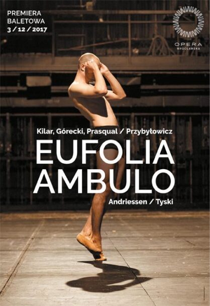 Zdjęcie: 5th Contemoprary Opera Festival in Wrocław: Eufolia| Ambulo (choreographed by Jacek Przybyłowicz, Jacek Tyski)