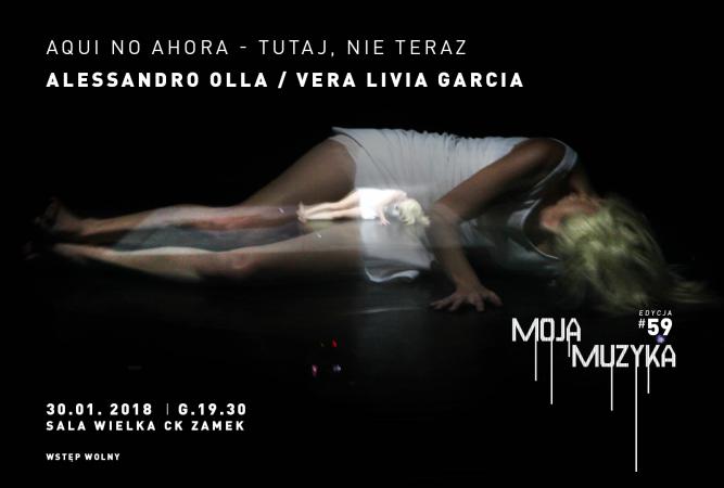 Zdjęcie: Poznań/ Moja Muzyka #59 : Alessandro Olla,Vera Livia Garcìa „Aqui no ahora” – spektakl mutimedialny