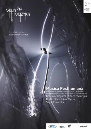 Zdjęcie: Poznań/ „Moja Muzyka #76”: „Musica Posthumana”