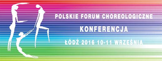 Zdjęcie: Łódź: Konferencja Polskiego Forum Choreologicznego 2016