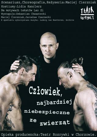 Zdjęcie: Chorzów/Międzynarodowy Dzień Tańca 2017: Teatr Rozrywki „Człowiek – najbardziej niebezpieczne ze zwierząt” – reż. i chor. Maciej Cierzniak