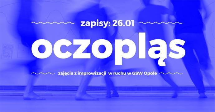 Zdjęcie: Opole/Galeria Sztuki Współczesnej: „OCZOPLĄS” – zajęcia z improwizacji w ruchu (pilotaż). Prowadzenie: Magda Wolnicka