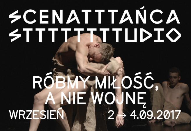 Zdjęcie: Warszawa: Scena Tańca Studio 2017 – odsłona Vl: „Róbmy miłość, a nie wojnę!”/cz. 2: Zakochanie