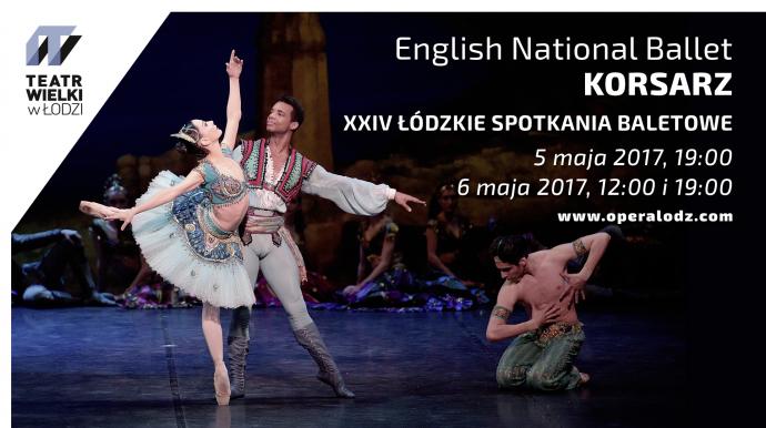 Zdjęcie: Łódź/XXIV Łódzkie Spotkania Baletowe: English National Ballet „Korsarz” – chor. Anna-Marie Holmes