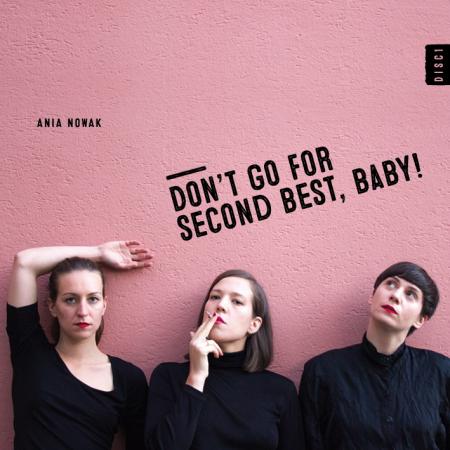 Zdjęcie: Warszawa/Scena Tańca Studio 2017/I: Ania Nowak „Don’t Go for Second Best, Baby! Disc 1”
