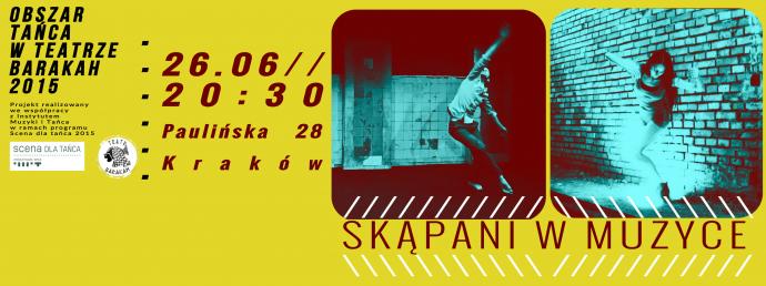 Zdjęcie: Kraków/Scena dla tańca 2015/Obszar tańca w Teatrze BARAKAH: Iwona Olszowska i Piotr Skalski „Skąpani w muzyce”