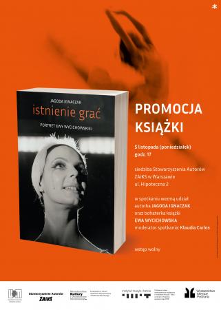 Zdjęcie: Warszawa: Promocja książki Jagody Ignaczak „Istnienie grać. Portret Ewy Wycichowskiej”