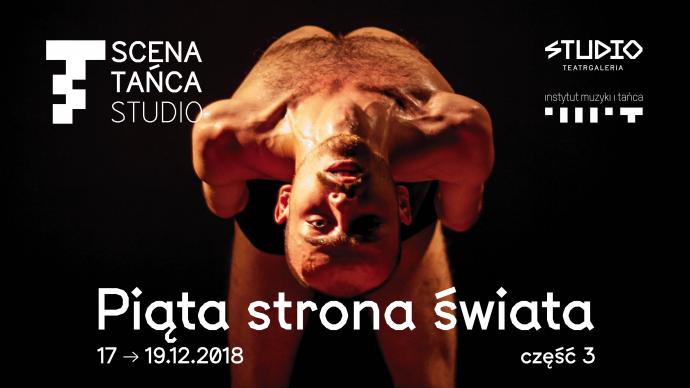 Zdjęcie: Warszawa: Scena Tańca Studio 2018 – odsłona VIII: „Piąta strona świata”
